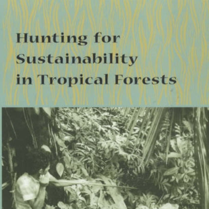 Hunting for Sustainability in Tropical Forests