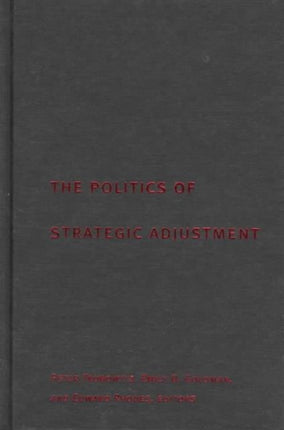 The Politics of Strategic Adjustment: Ideas, Institutions, and Interests