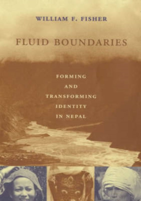 Fluid Boundaries: Forming and Transforming Identity in Nepal