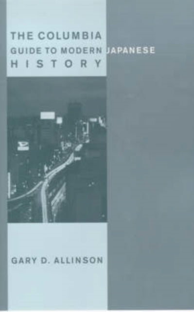 The Columbia Guide to Modern Japanese History