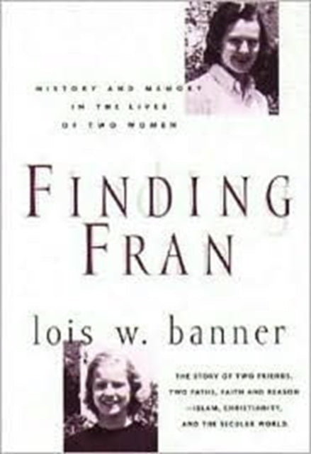 Finding Fran History and Memory in the Lives of
