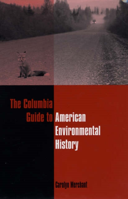 The Columbia Guide to American Environmental History