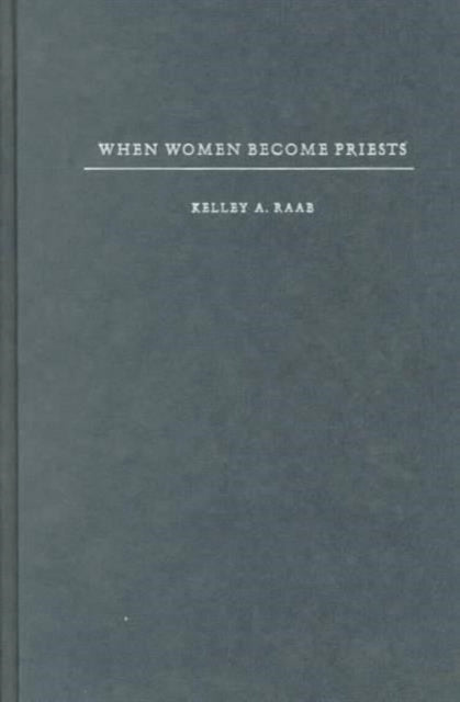 When Women Become Priests: The Catholic Women's Ordination Debate