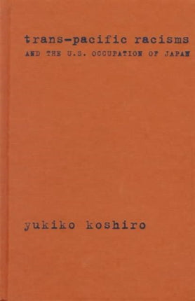 TransPacific Racisms and the US Occupation of
