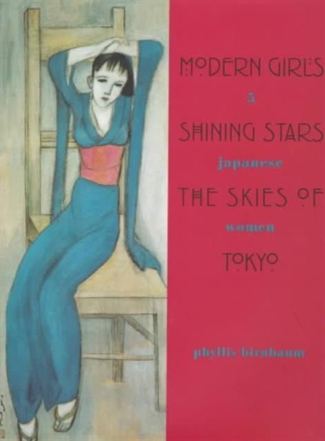 Modern Girls, Shining Stars, the Skies of Tokyo: Five Japanese Women