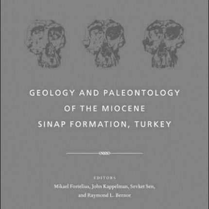Geology and Paleontology of the Miocene Sinap Formation Turkey