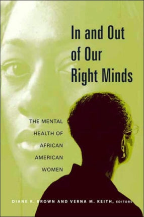 In and Out of Our Right Minds: The Mental Health of African American Women