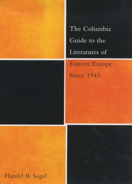 The Columbia Guide to the Literatures of Eastern Europe Since 1945