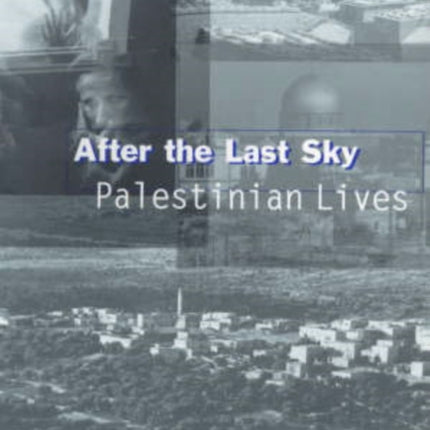 After the Last Sky: Palestinian Lives