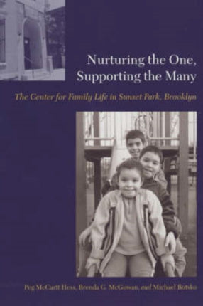 Nurturing the One, Supporting the Many: The Center for Family Life in Sunset Park, Brooklyn