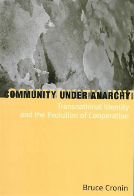 Community Under Anarchy: Transnational Identity and the Evolution of Cooperation