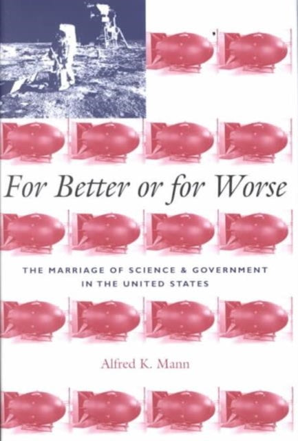 For Better or for Worse: The Marriage of Science and Government in the United States