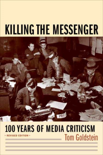 Killing the Messenger: 100 Years of Media Criticism