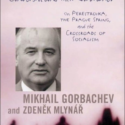Conversations with Gorbachev