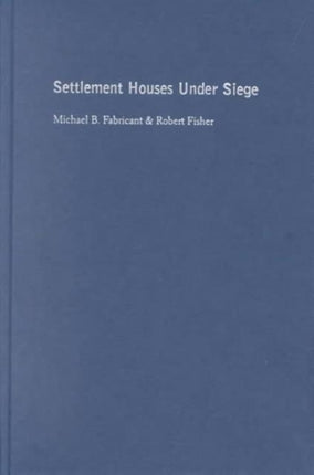 Settlement Houses Under Siege: The Struggle to Sustain Community Organizations in New York City