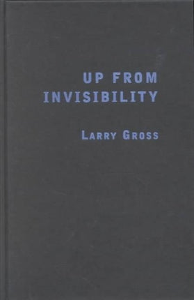 Up from Invisibility: Lesbians, Gay Men, and the Media in America