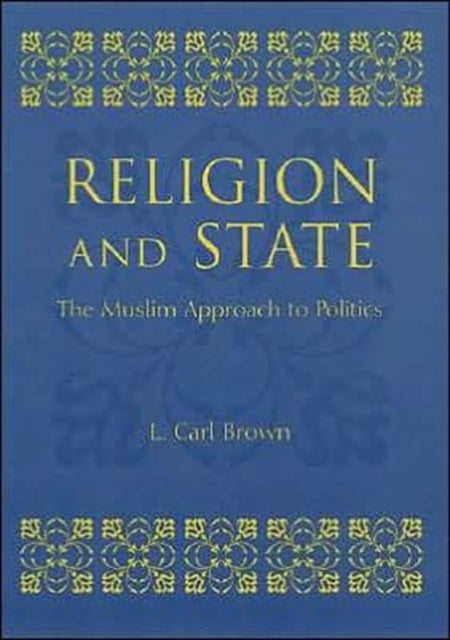 Religion and State: The Muslim Approach to Politics