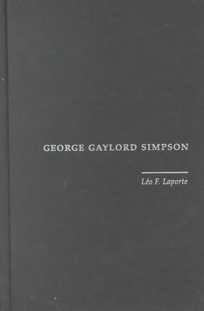 George Gaylord Simpson: Paleontologist and Evolutionist