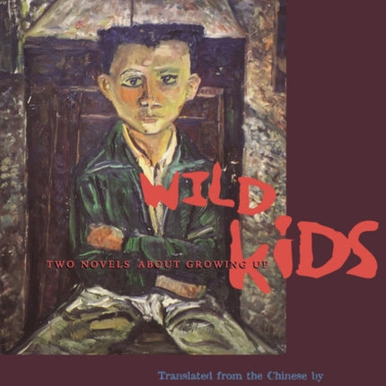 Wild Kids: Two Novels About Growing Up