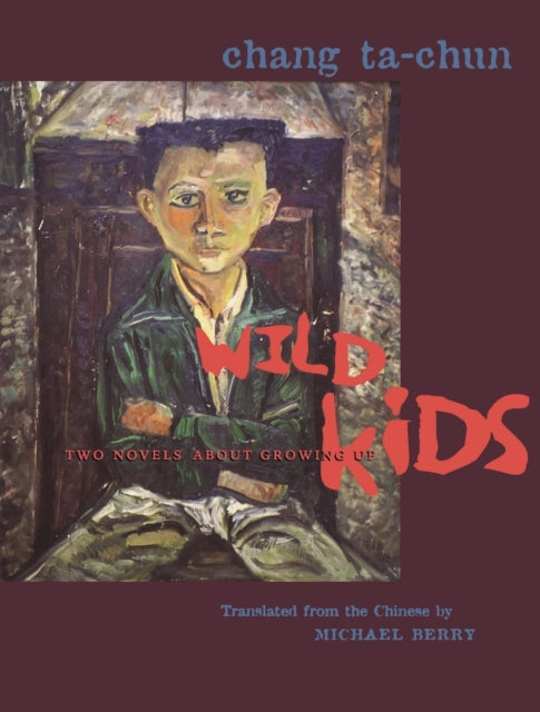 Wild Kids: Two Novels About Growing Up