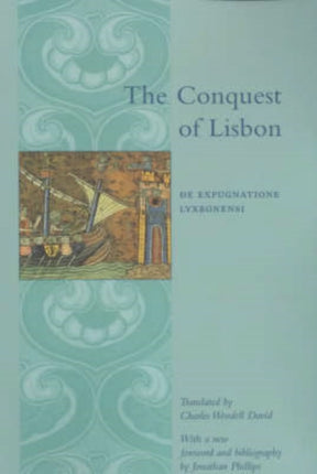 The Conquest of Lisbon: De expugnatione Lyxbonensi