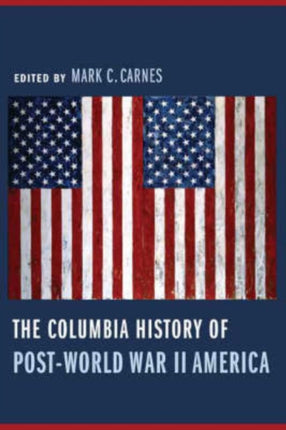 The Columbia History of PostWorld War II America