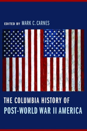 The Columbia History of PostWorld War II America