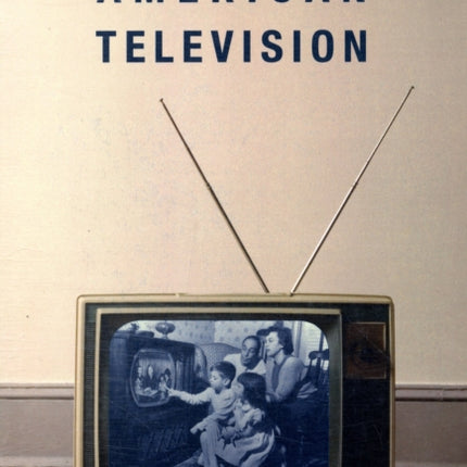 The Columbia History of American Television