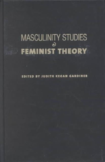 Masculinity Studies and Feminist Theory