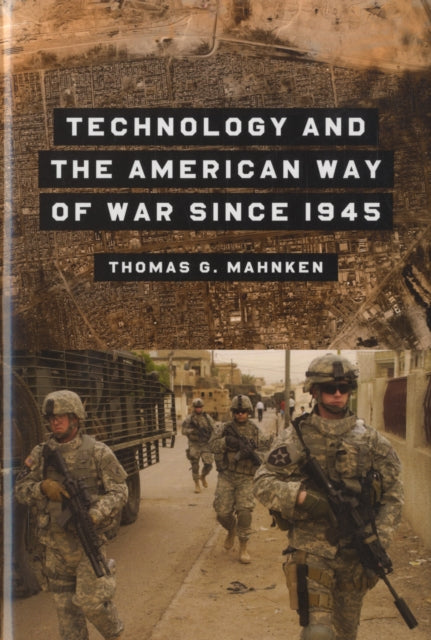 Technology and the American Way of War Since 1945