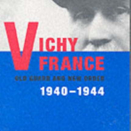 Vichy France: Old Guard and New Order