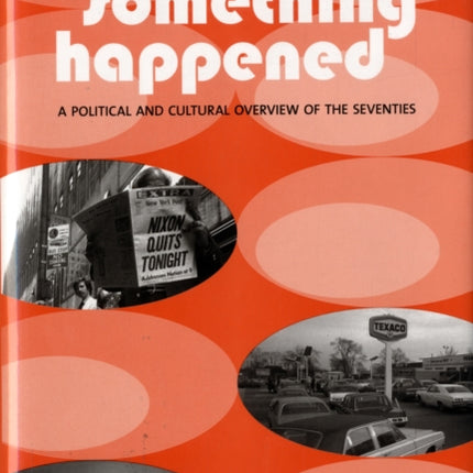 Something Happened: A Political and Cultural Overview of the Seventies