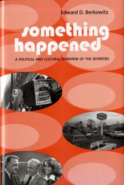 Something Happened: A Political and Cultural Overview of the Seventies