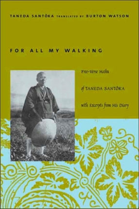 For All My Walking: Free-Verse Haiku of Taneda Santoka