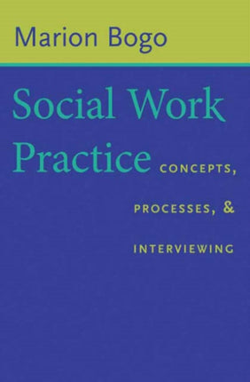 Social Work Practice: Concepts, Processes, and Interviewing