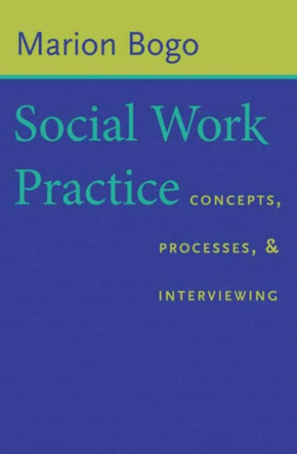 Social Work Practice: Concepts, Processes, and Interviewing