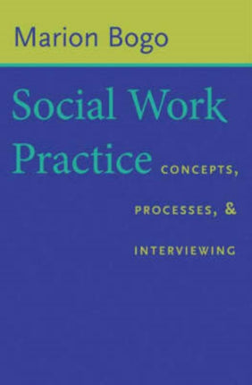 Social Work Practice: Concepts, Processes, and Interviewing