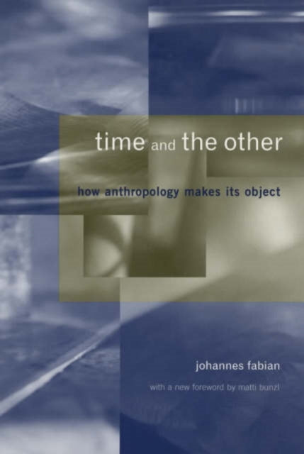 Time and the Other: How Anthropology Makes Its Object