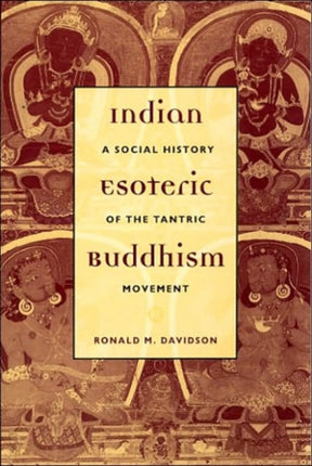 Indian Esoteric Buddhism: A Social History of the Tantric Movement