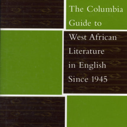 The Columbia Guide to West African Literature in English Since 1945