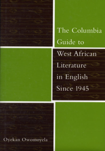 The Columbia Guide to West African Literature in English Since 1945