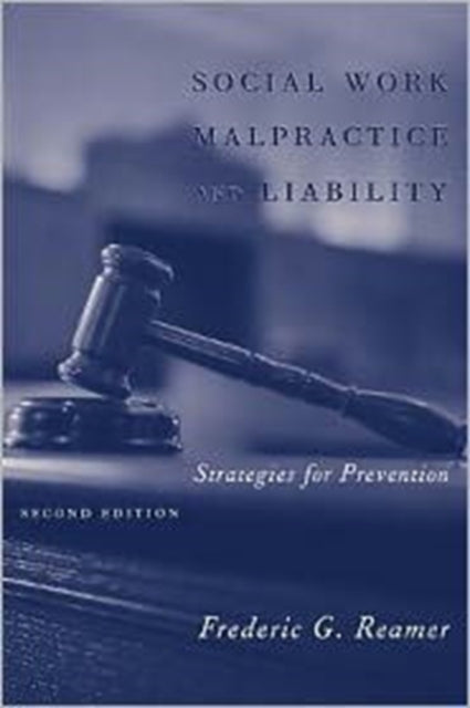 Social Work Malpractice and Liability: Strategies for Prevention