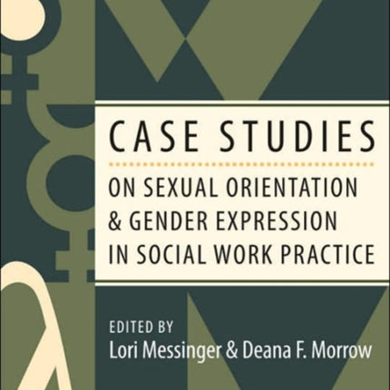 Case Studies on Sexual Orientation and Gender Expression in Social Work Practice