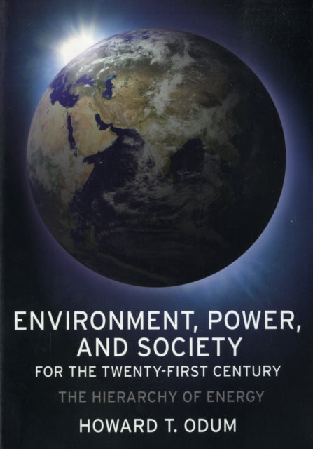 Environment, Power, and Society for the Twenty-First Century: The Hierarchy of Energy