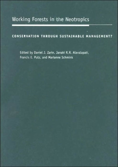 Working Forests in the Neotropics: Conservation Through Sustainable Management?