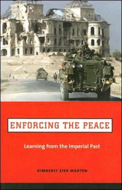 Enforcing the Peace: Learning from the Imperial Past