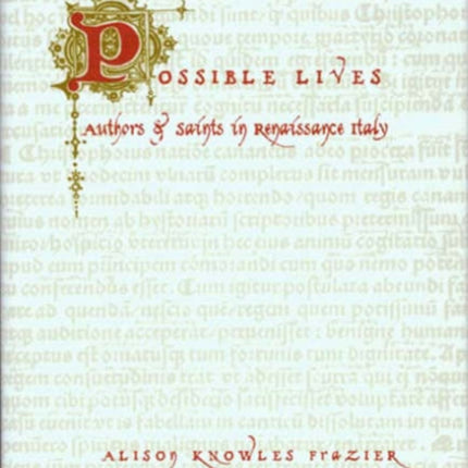 Possible Lives: Authors and Saints in Renaissance Italy