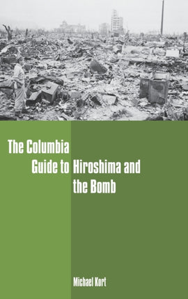 The Columbia Guide to Hiroshima and the Bomb