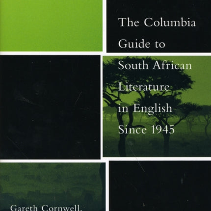 The Columbia Guide to South African Literature in English Since 1945