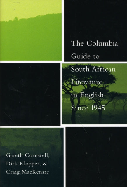 The Columbia Guide to South African Literature in English Since 1945